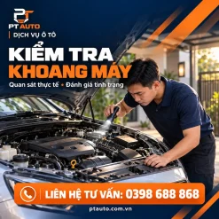 Kiểm tra khoang máy ô tô cũ tại PT AUTO