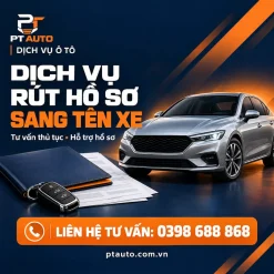 Dịch vụ rút hồ sơ sang tên xe ô tô tại PT AUTO