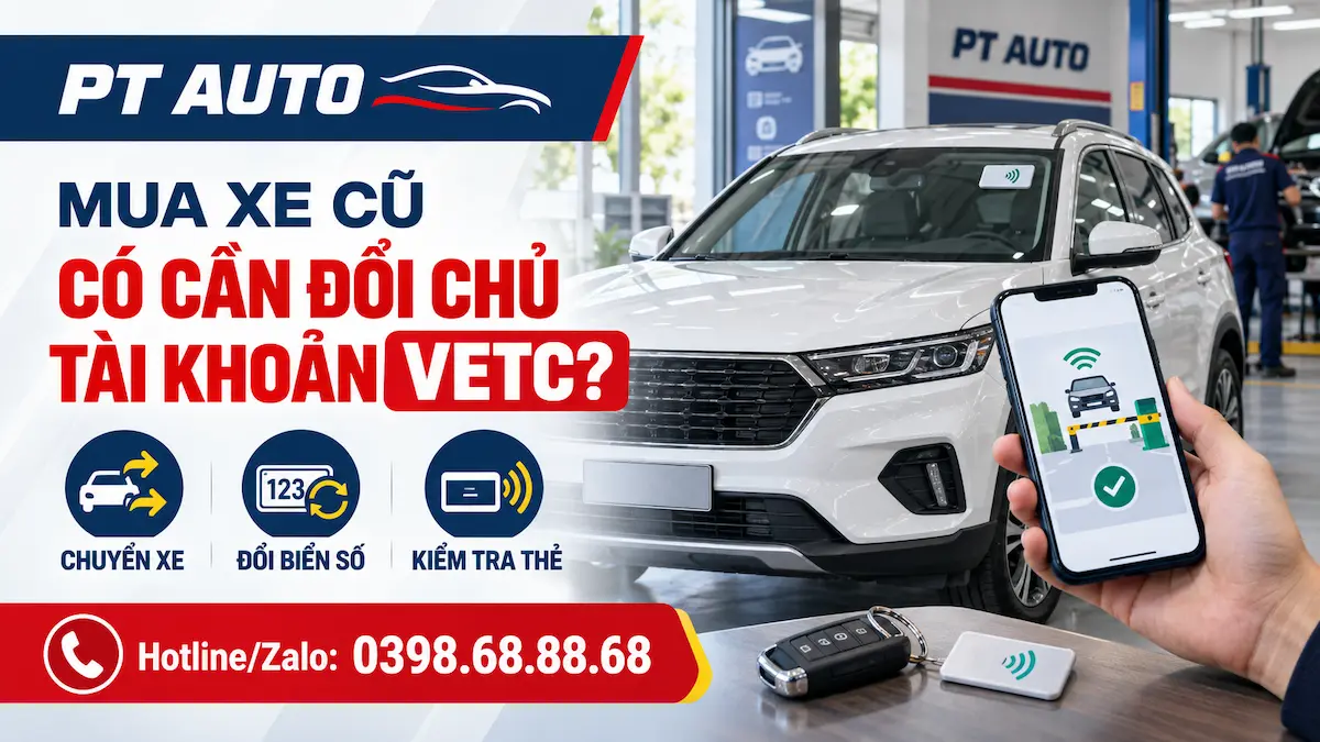 Mua xe cũ có cần đổi chủ tài khoản VETC không