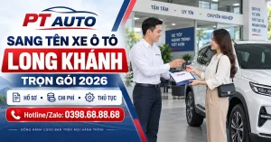 Dịch vụ sang tên xe ô tô Long Khánh trọn gói PT AUTO